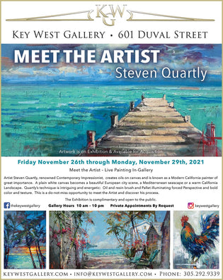  Steven Quartly at Key West Gallery November 26th - 29th